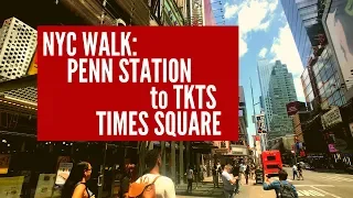 NYC Walk: Penn Station to Times Square TKTS booth