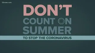 Will the summer heat kill the coronavirus in Arizona?