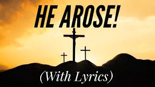 He Arose (with lyrics) - Beautiful Easter Hymn