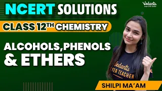Alcohols, Phenols & Ethers Class 12 Chemistry | NCERT Solutions (Q1 - 33) Chapter 7 | CBSE 2024