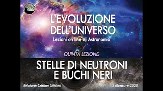 Lezioni di Astronomia - Stelle di neutroni e buchi neri (relatore: Cristian Ghisleri)