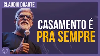 Cláudio Duarte | Como ter um CASAMENTO LONGO