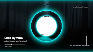 Lost By Who - Eclipse (Original Mix) [TuneCore]