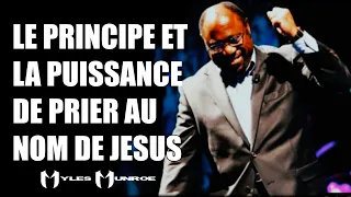 ENSEIGNEMENT EXPLOSIF SUR LA PUISSANCE DE PRIER AU NOM DE JESUS | Myles Munroe | Trad Maryline Orcel