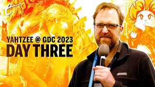 Yahtzee's GDC 2023 Adventure - Day Three