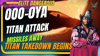 Final TITAN 'OYA' Bombing Runs! / Elite Dangerous  LIVE