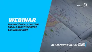 Webinar | Innovación en la Ingeniería Civil para la reactivación de la construcción