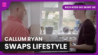 Callum Ryan Swaps for Breadline - Rich Kids Go Skint UK - Reality TV