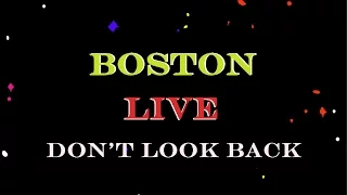 BOSTON Don't Look Back (Live)