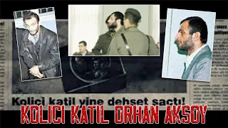 Kolici Katil Lakaplı Türk Seri Katil Orhan Aksoy