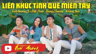 Liên Khúc Tình Quê Miền Tây | Văn Hương, Bằng Chương, Lý Thu Thảo, Khang Huy | LK Nhạc Miền Tây 2021