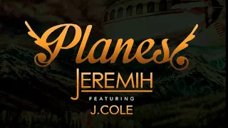 Jeremiah - Planes ft. J Cole (FAST)