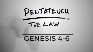 Pentateuch :: Genesis 4-6