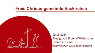 05.05.2024  - Lehren aus einer dramatischen Missionserklärung, Predigt von Eljoenai Wildemann