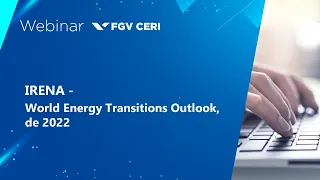 Webinar | IRENA – World Energy Transitions Outlook, de 2022