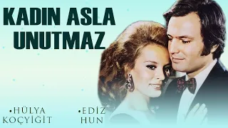 Kadın Asla Unutmaz Türk Filmi | FULL | EDİZ HUN | HÜLYA KOÇYİĞİT