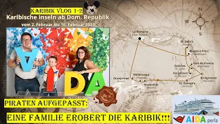 Tag 1 - Piraten aufgepasst: Eine Familie erobert die Karibik(4K) | AIDA Perla 02-2023| VLOG #029-1-2