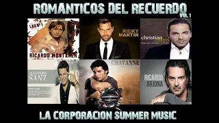 ROMANTICOS DEL RECUERDO- LA CORPORACION SUMMER MUSIC(cristian castro,luis miguel,ricardo arjona ...)