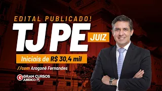 Concurso TJ PE Juiz - Edital Publicado! | Iniciais de R$ 30,4 mil; com Aragonê Fernandes