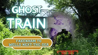 Ghost Train: Fakenham to Wells-Next-The-Sea (Lost Railways Animation)