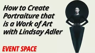 How to Create Portraiture that is a Work of Art | Lindsay Adler