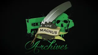 THE MAGNUS ARCHIVES #107 – Third Degree