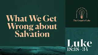 What We Get Wrong about Salvation | Dr. Hershael York