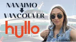 Smooth Sailing: Exploring HULLO Ferries from Nanaimo to Vancouver!