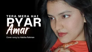 TERA MERA HAI PYAR AMAR (Female Version) - Ishq Murshid [OST] Cover by Habiba Rahman