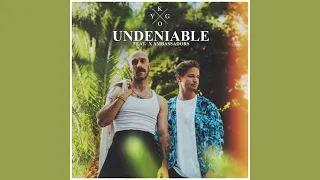 Kygo feat. X Ambassadors - Undeniable (Audio)