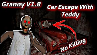 Granny V1.8 Car Escape With Teddy But No Killing & Extreme Mode