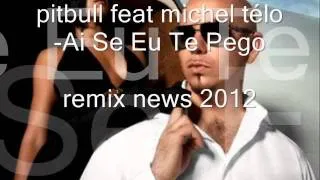 Michel Telo ft. Pitbull - Ai Se Eu Te Pego (NEW SONG 2012) (Official Remix