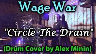 WAGE WAR - "CIRCLE THE DRAIN" (DRUM COVER BY ALEX MININ)