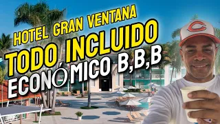 HOTEL GRAN VENTANA / BUENO ! BONITO ! BARATO | TODO INCLUIDO | VIAJANDO CON CARIBENO