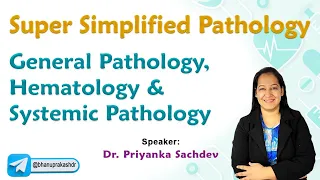 Super Simplified Pathology - General pathology, Hematology and Systemic pathology