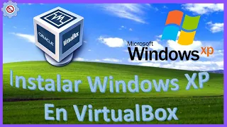 ✅ ¿Cómo INSTALAR Windows XP en una Maquina Virtual? | VirtualBox