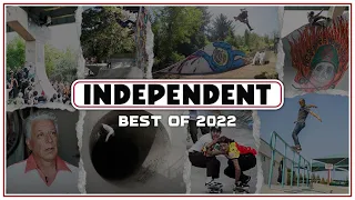 Grant Taylor, Salba, Jake Yanko & More!! Best of 2022 | Independent Trucks