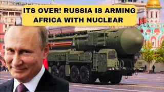 Russia shocks The World by supplying nuclear weapons to these African countries!