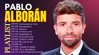 PABLO ALBORÁN Mix Nuevo 2024 🧡 Éxitos Inolvidables  Lo mejor de Pablo Alborán 🧡