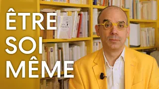 Comment être soi-même ?