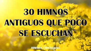 30 Himnos Antiguos Que Poco Se Escuchan - Hermoso Himnos Ya No Se Canta En Las Iglesia