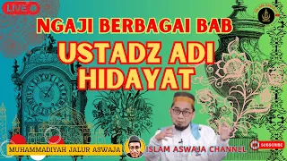 USTAD ADI HIDAYAT MUHAMDIYAH JALUR ASWAJA #ngajilive #ulama #syareat #quran #muhamdiyah #islamaswaja