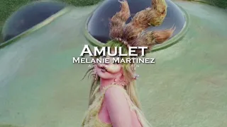 Melanie Martinez - Amulet (edit audio)