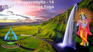 BG 14.10, BG 14.11, BG 14.12  - Bhagavadgita Chapter 14 - Authentic Vedic Discourse
