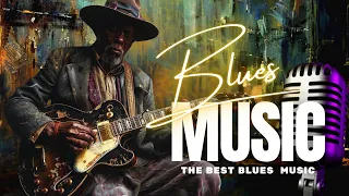 Best Blues Songs 2024 of All Time - Relaxing With Slow Blues Songs Ever - Blues Music Playlist
