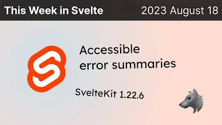 This Week in Svelte (2023 August 18) - SvelteKit 1.22.6, accessible form error summaries