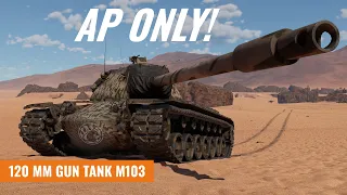 M103 - AP Only, What A Machine! [War Thunder]