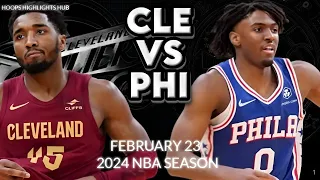 Cleveland Cavaliers vs Philadelphia 76ers Full Game Highlights | Feb 23 | 2024 NBA Season