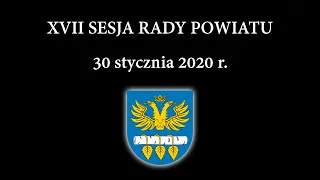 XVII  Sesja Rady Powiatu w Brzozowie - 30 stycznia 2020 r.