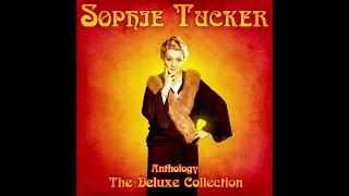 Sophie Tucker - Anthology: The Deluxe Collection (Remastered) (2020)